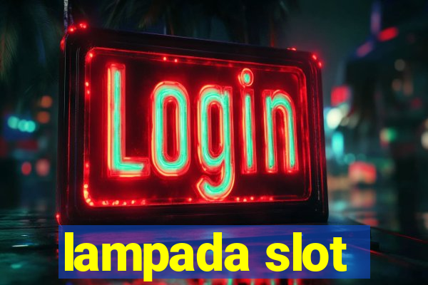 lampada slot