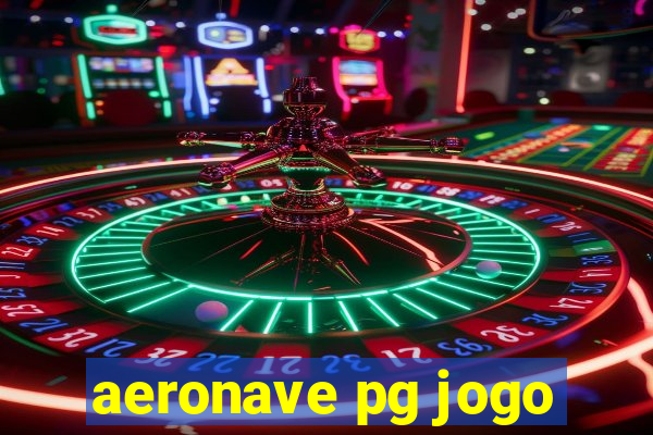 aeronave pg jogo