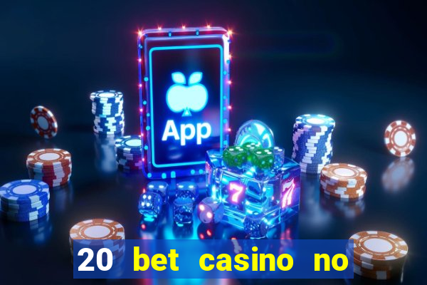 20 bet casino no deposit bonus