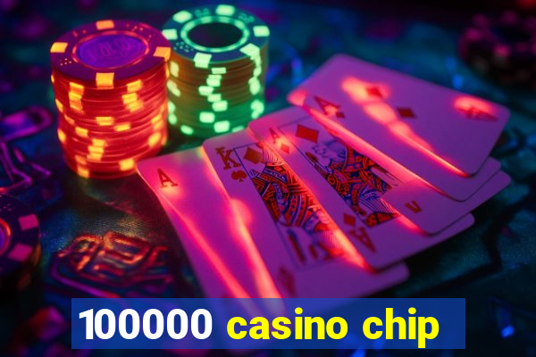 100000 casino chip