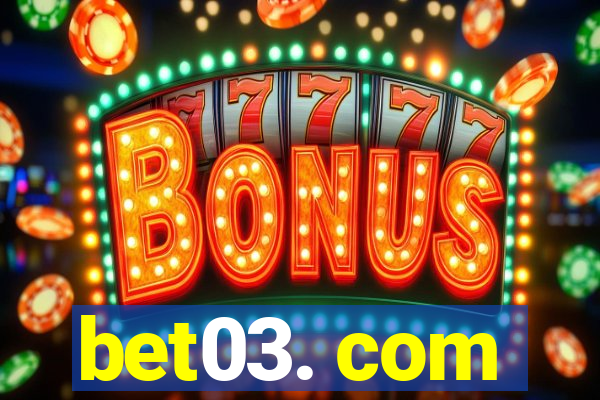 bet03. com