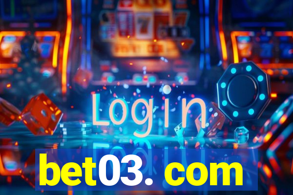 bet03. com