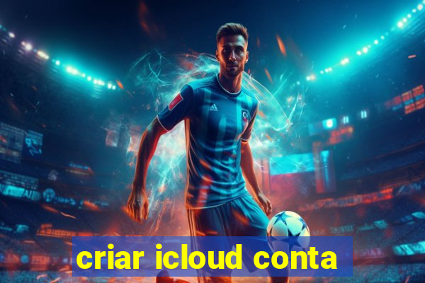 criar icloud conta