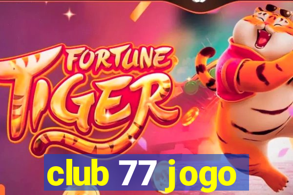 club 77 jogo