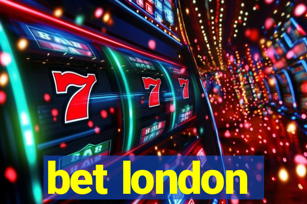 bet london