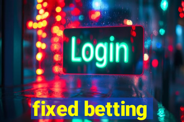 fixed betting