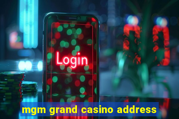 mgm grand casino address