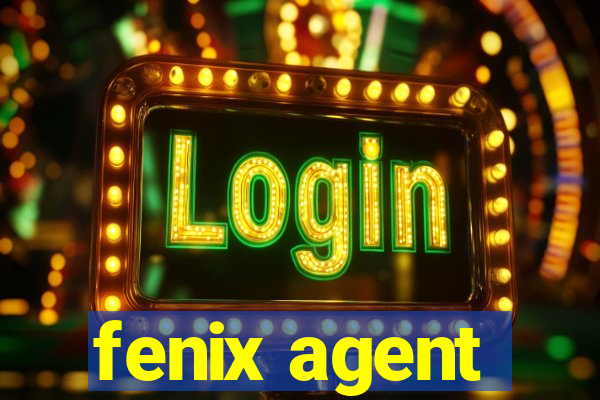 fenix agent