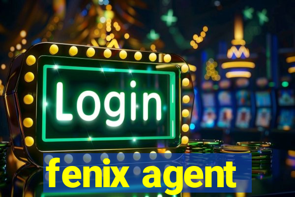 fenix agent