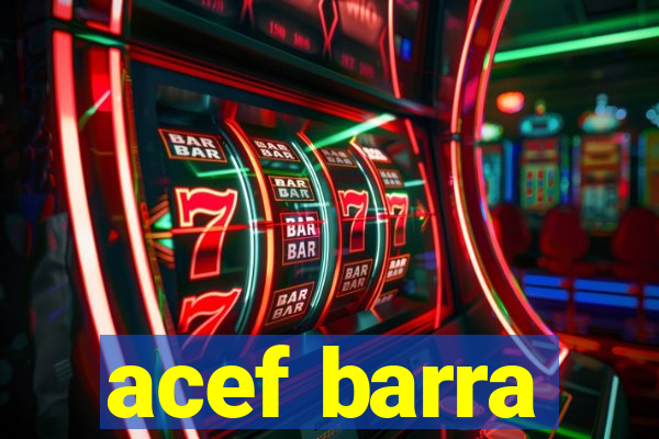 acef barra