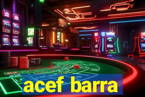 acef barra