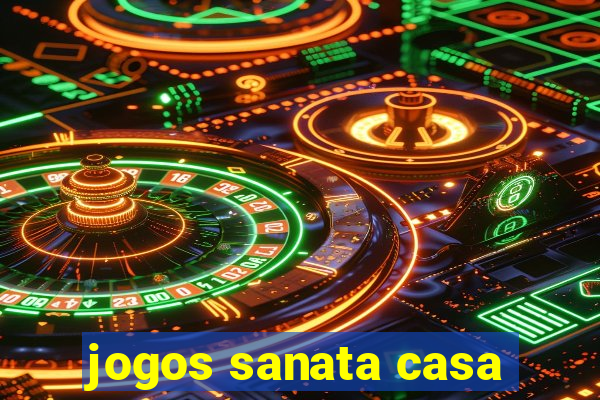 jogos sanata casa