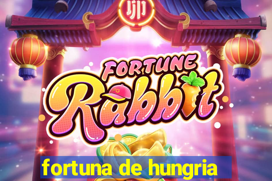 fortuna de hungria