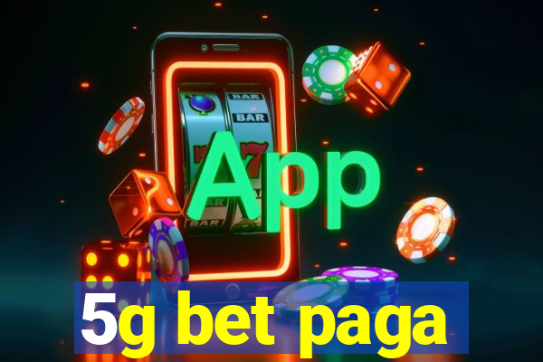 5g bet paga