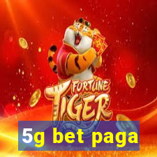 5g bet paga