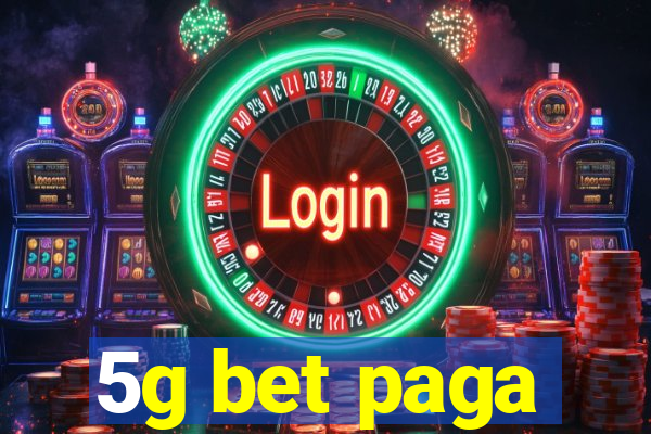 5g bet paga