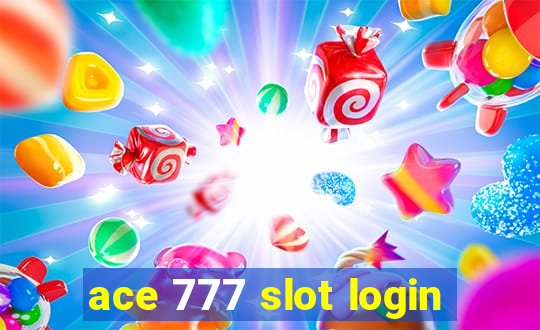 ace 777 slot login