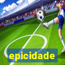 epicidade