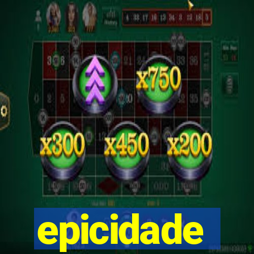 epicidade