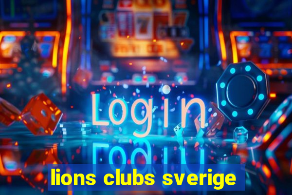 lions clubs sverige