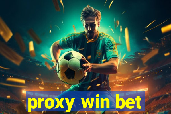 proxy win bet