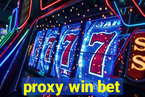 proxy win bet