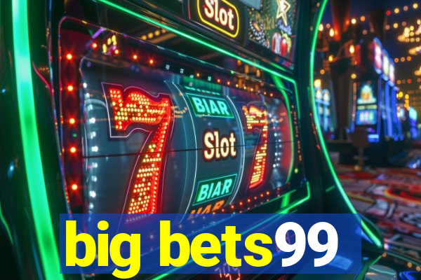 big bets99