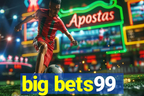 big bets99