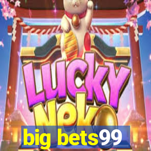 big bets99