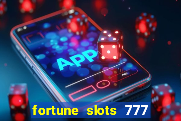 fortune slots 777 paga mesmo