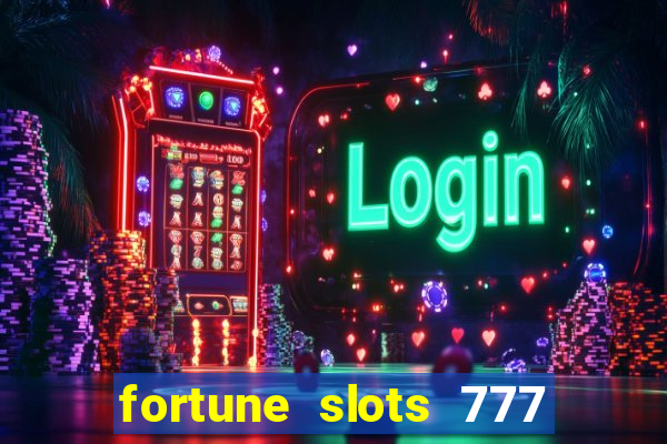 fortune slots 777 paga mesmo