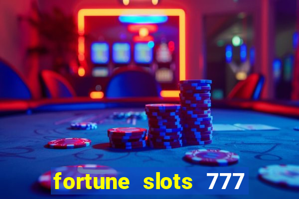 fortune slots 777 paga mesmo