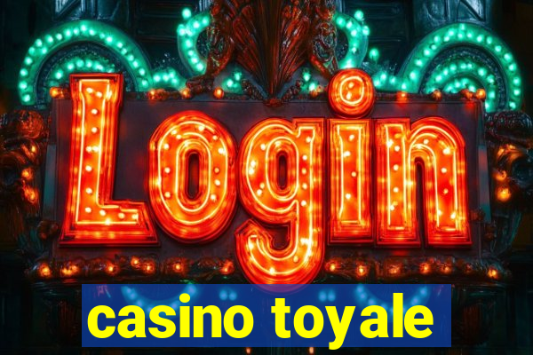 casino toyale