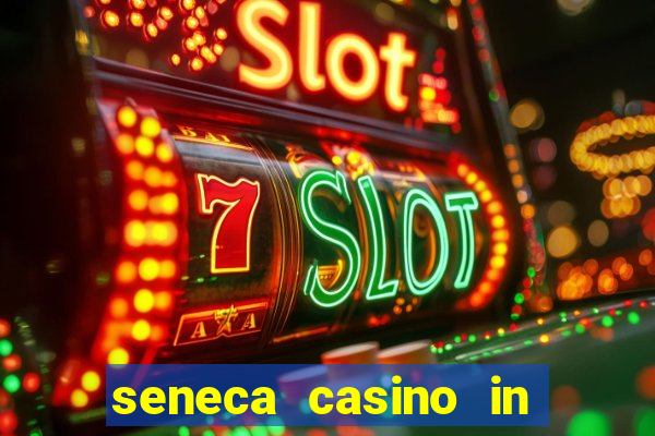 seneca casino in niagara falls