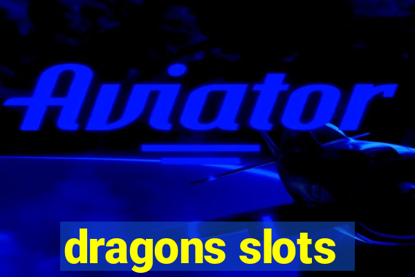 dragons slots