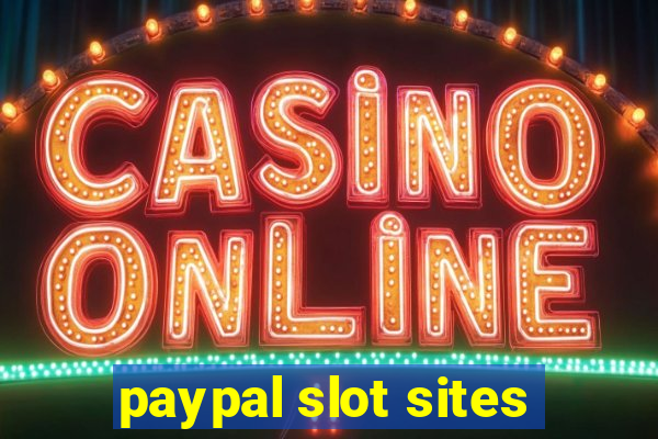 paypal slot sites