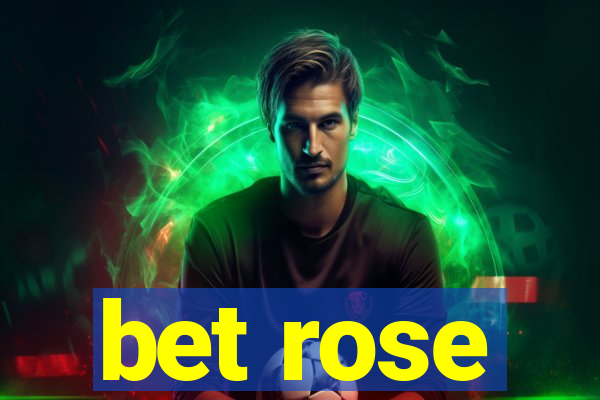 bet rose