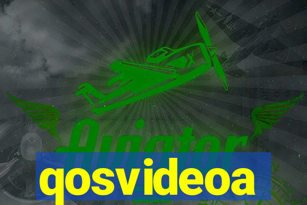 qosvideoa