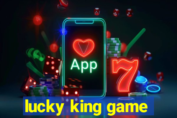 lucky king game