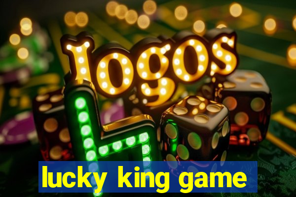 lucky king game