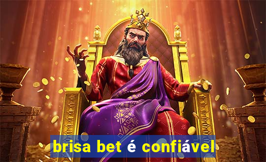 brisa bet é confiável