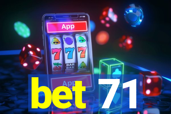 bet 71