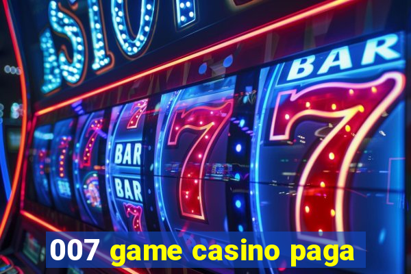 007 game casino paga