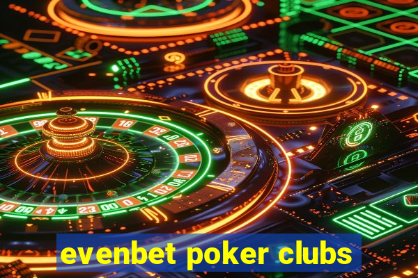 evenbet poker clubs