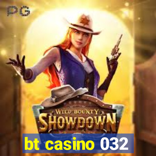 bt casino 032