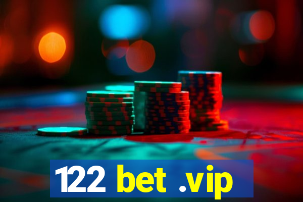 122 bet .vip