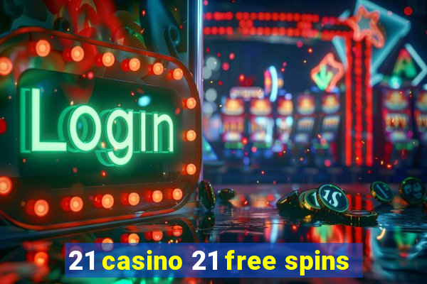 21 casino 21 free spins