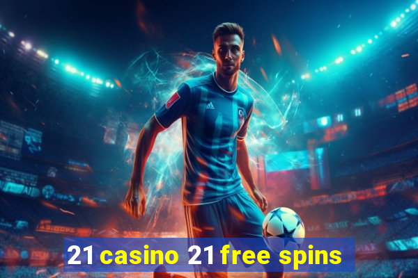 21 casino 21 free spins