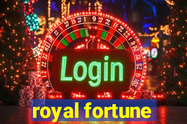 royal fortune