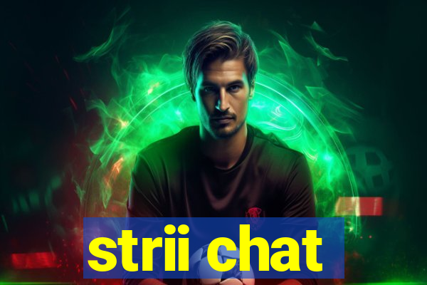 strii chat